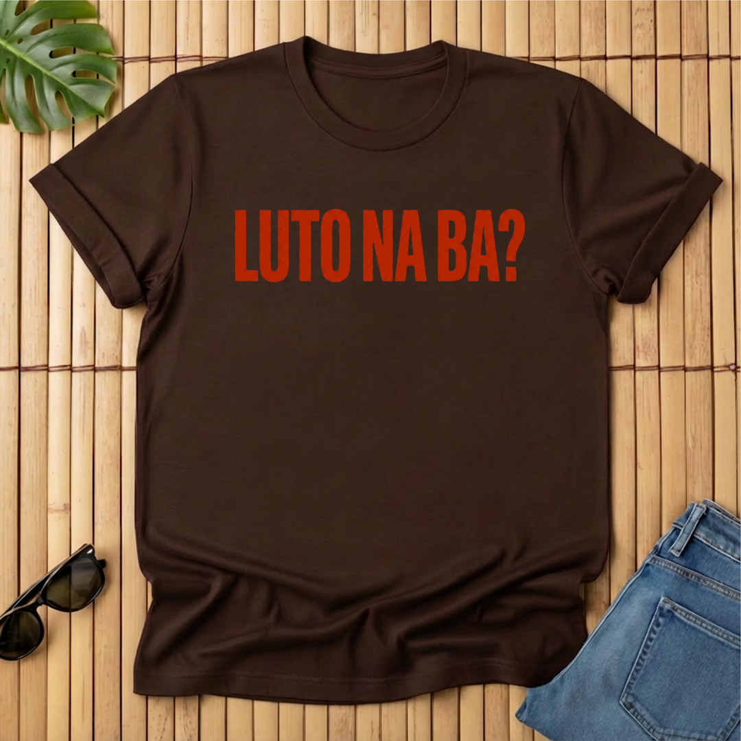 Luto Na Ba?