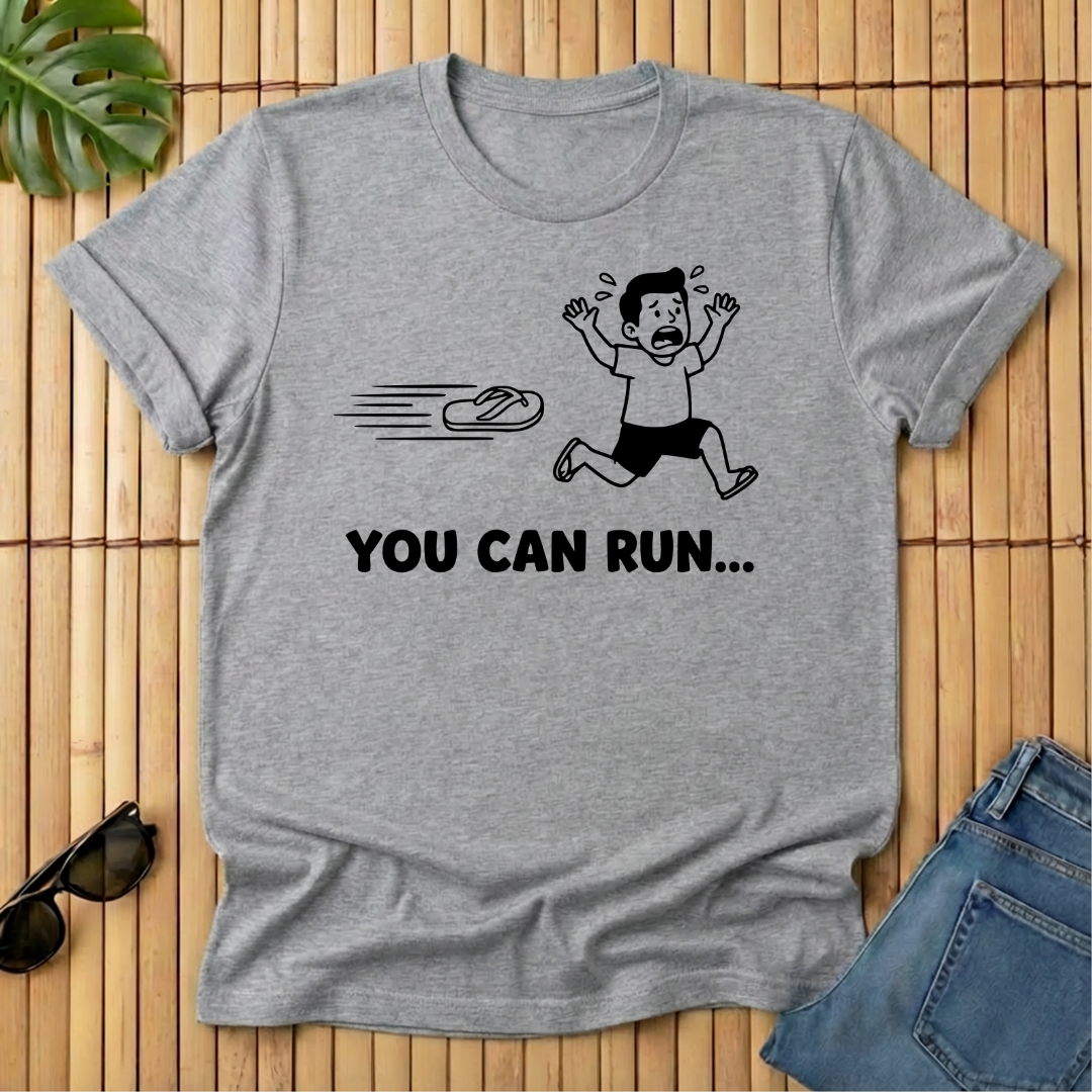Tsinelas - You can run...